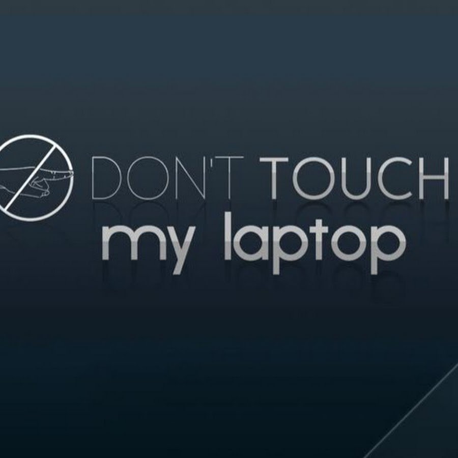 Taches dont. Обои не трогай компьютер. Компьютер не трогать картинка. Не трогай мой компьютер обои. Обои комп не трогать.