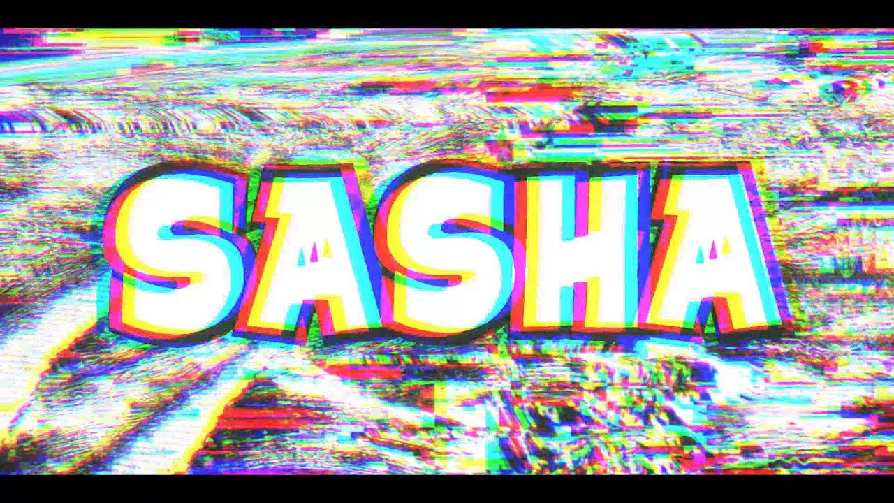 Слово дня саша. Sasha надпись. Интро sasha22. Красивые слова для канала. Саша интро.