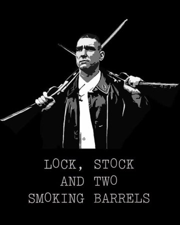 Lock stock and two smoking Barrels