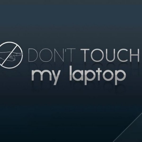 Don`t Touch my Laptop